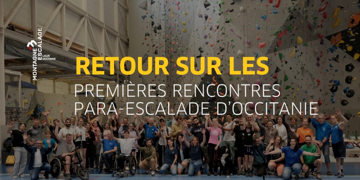 Retour sur les Premières Rencontres Para-Escalade d’Occitanie ...